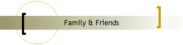 Family & Friends